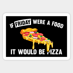If friday were a food it would be pizza Sticker
